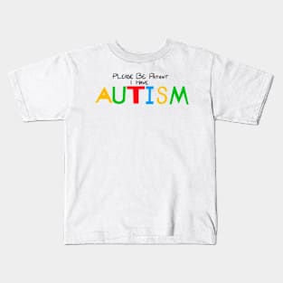 Please Be Patient I Have Autism Kids T-Shirt